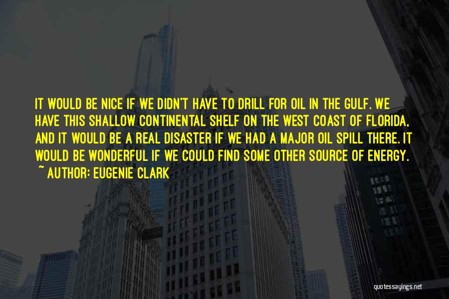 Oil Spill Quotes By Eugenie Clark