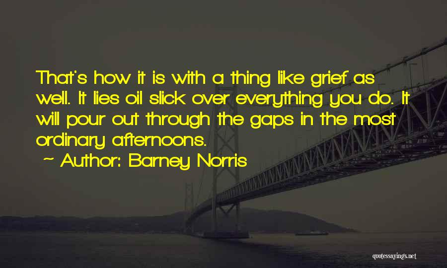 Oil Well Quotes By Barney Norris