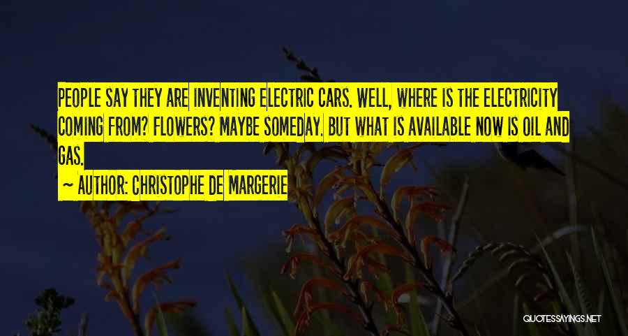 Oil Well Quotes By Christophe De Margerie