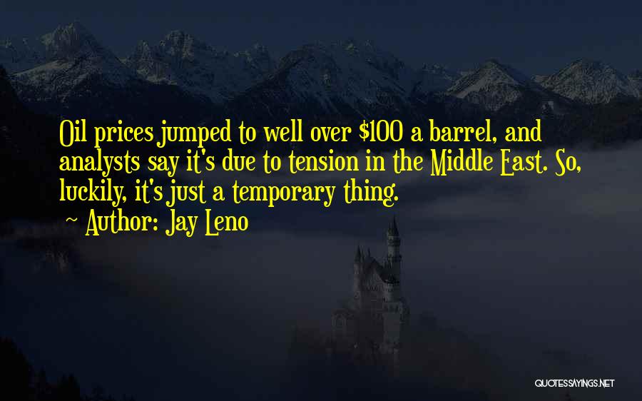 Oil Well Quotes By Jay Leno