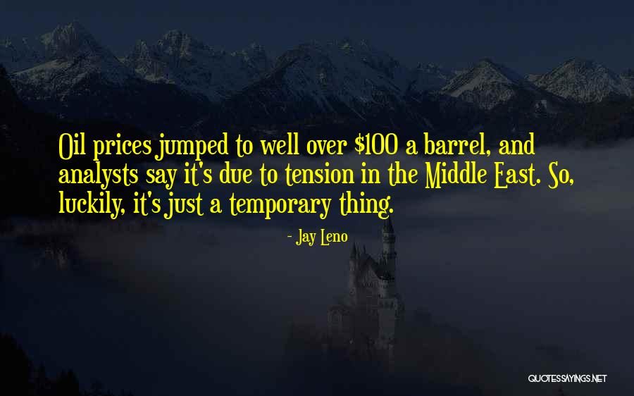 Oil Well Quotes By Jay Leno