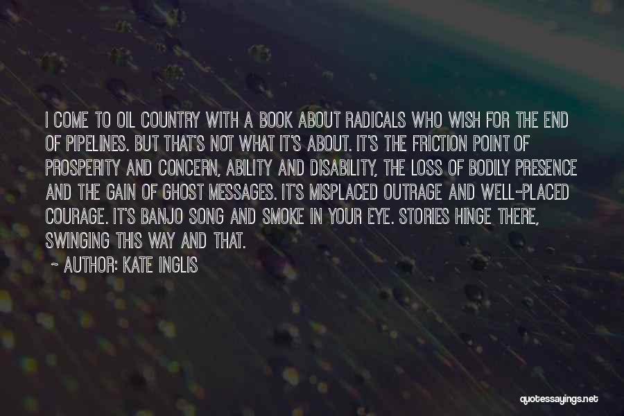 Oil Well Quotes By Kate Inglis