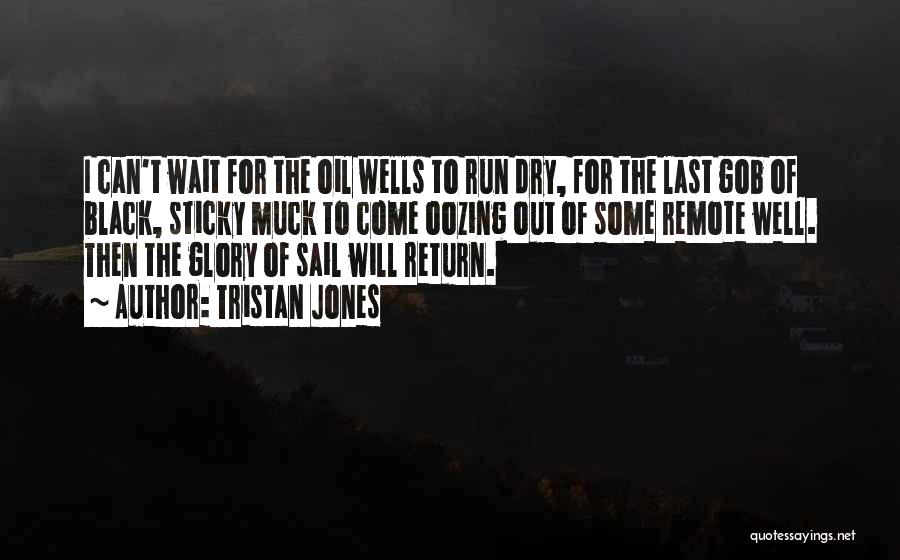 Oil Well Quotes By Tristan Jones Oil Well Quotes By Tristan Jones