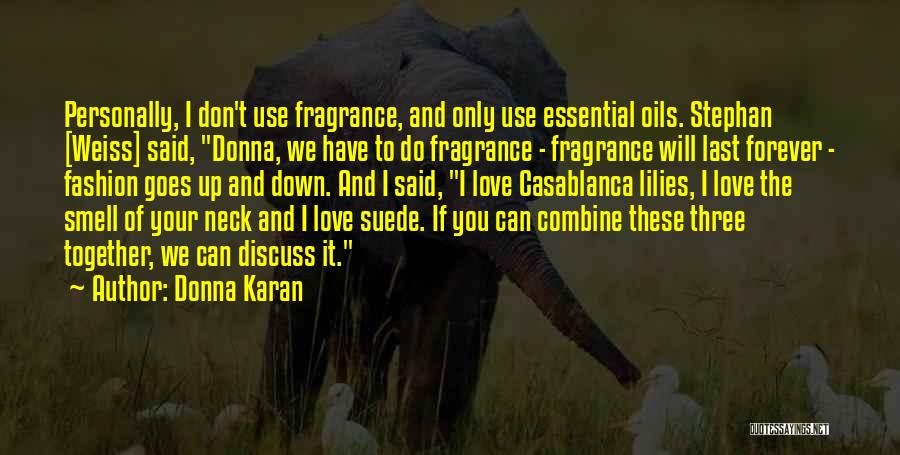 Oils Quotes By Donna Karan