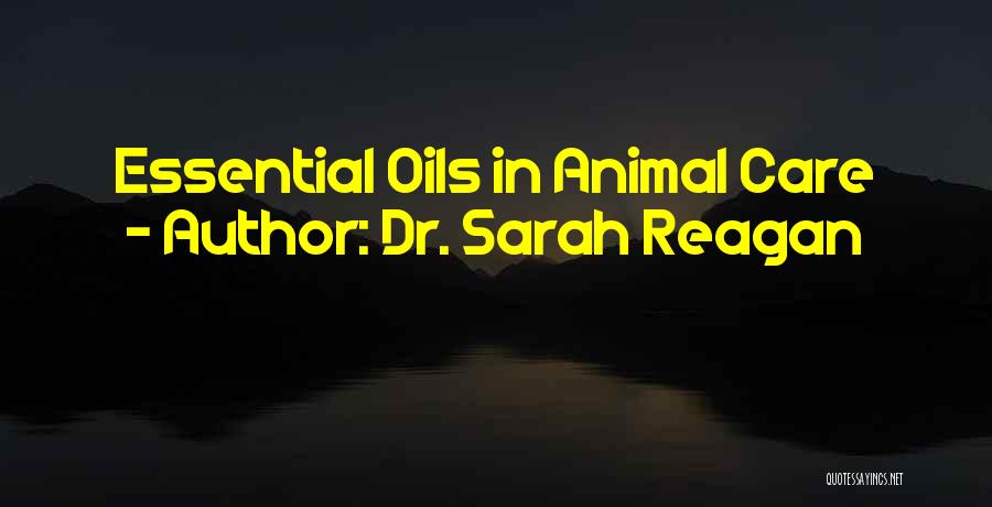 Oils Quotes By Dr. Sarah Reagan