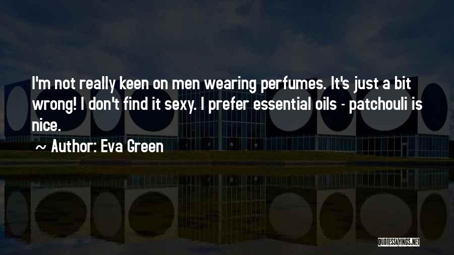 Oils Quotes By Eva Green