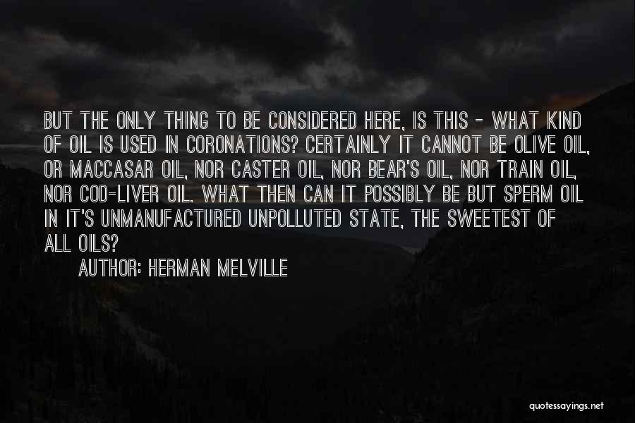 Oils Quotes By Herman Melville