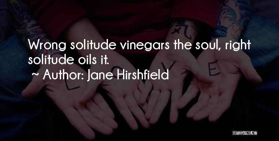 Oils Quotes By Jane Hirshfield