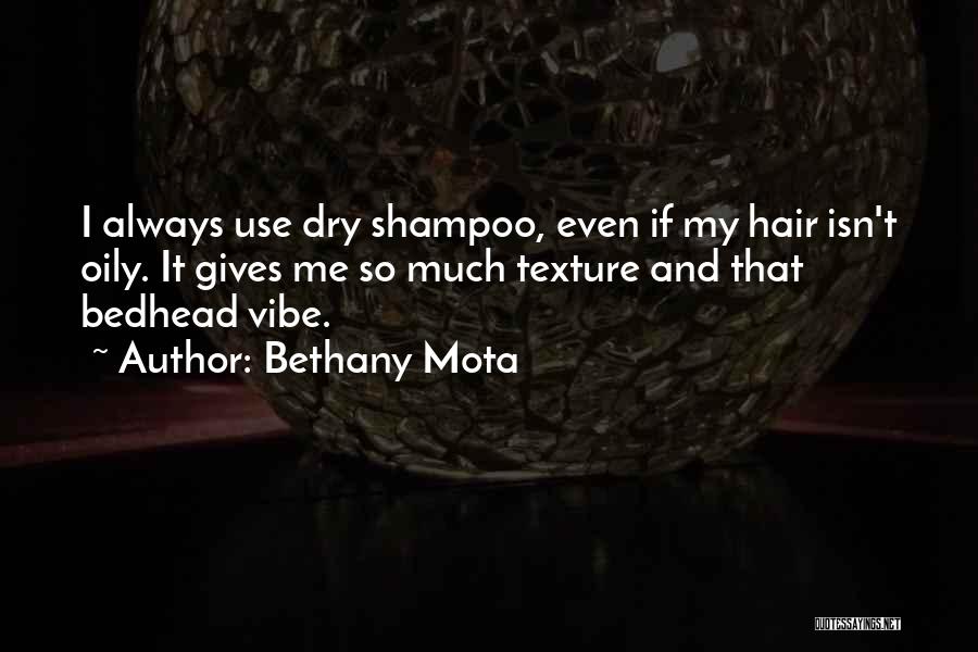 Oily Hair Quotes By Bethany Mota