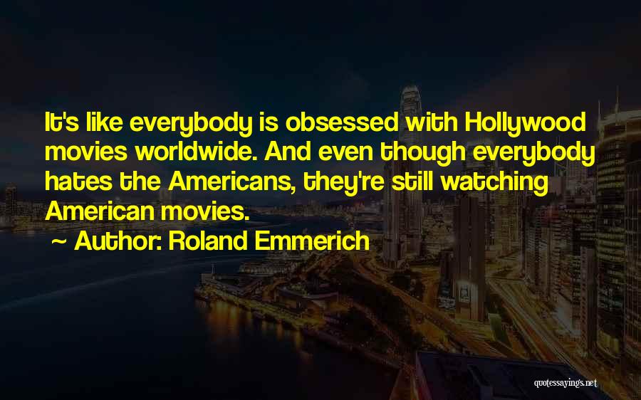 Oisin Quotes By Roland Emmerich