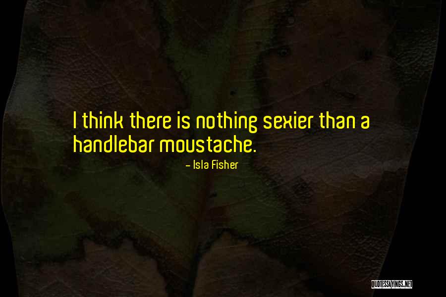 Oito Mulheres Quotes By Isla Fisher Oito Mulheres Quotes By Isla Fisher
