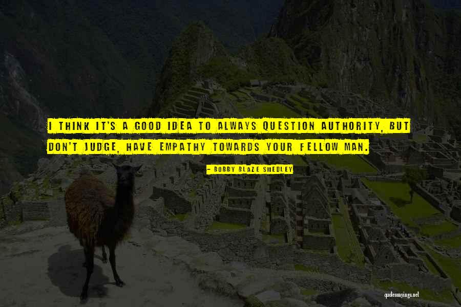 Oiwas Quotes By Bobby Blaze Smedley Oiwas Quotes By Bobby Blaze Smedley