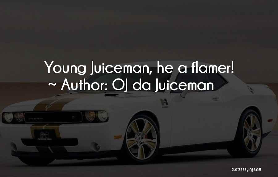 OJ Da Juiceman Quotes 546189