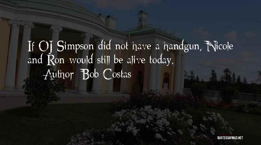 Oj Simpson Quotes By Bob Costas