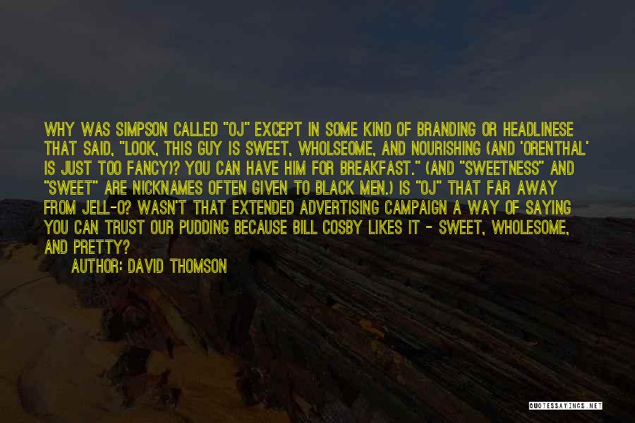 Oj Simpson Quotes By David Thomson