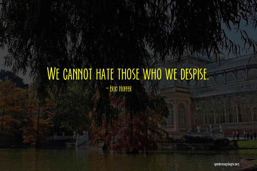 Ojcu Antoni Quotes By Eric Hoffer Ojcu Antoni Quotes By Eric Hoffer