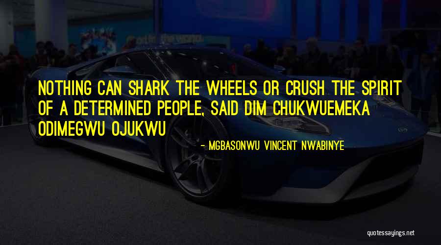 Ojukwu Will Quotes By Mgbasonwu Vincent Nwabinye Ojukwu Will Quotes By Mgbasonwu Vincent Nwabinye
