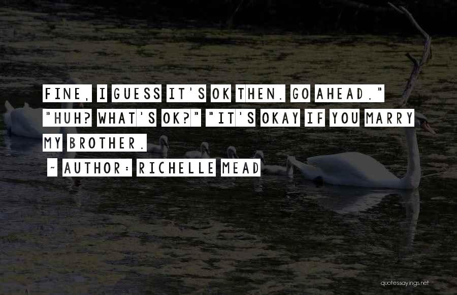 Ok Fine Quotes By Richelle Mead
