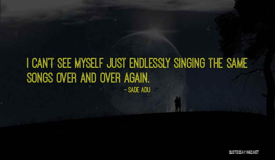 Okada Quotes By Sade Adu Okada Quotes By Sade Adu