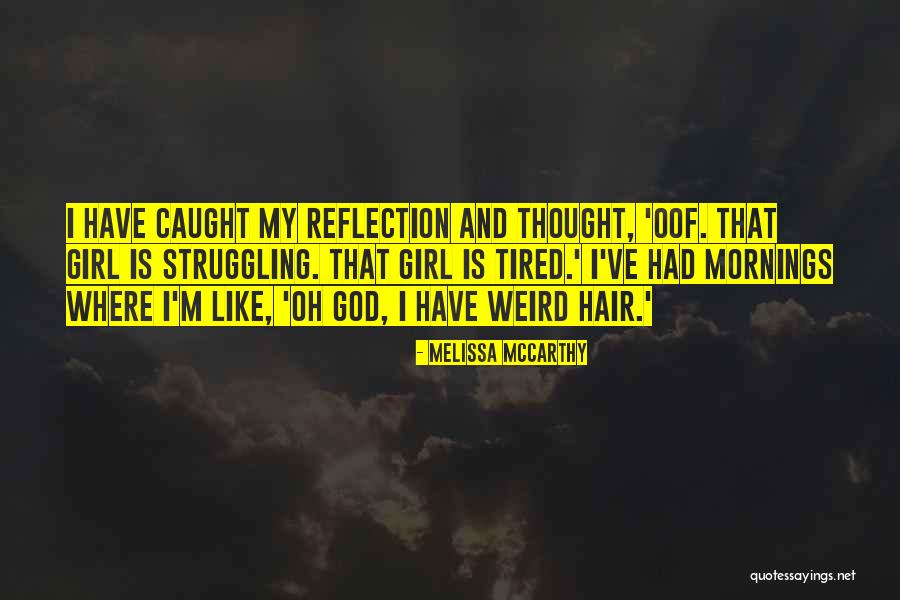 Okara Weather Quotes By Melissa McCarthy Okara Weather Quotes By Melissa McCarthy