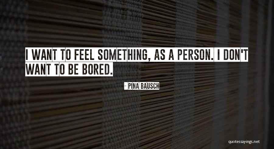 Okay Pure Naturals Quotes By Pina Bausch Okay Pure Naturals Quotes By Pina Bausch