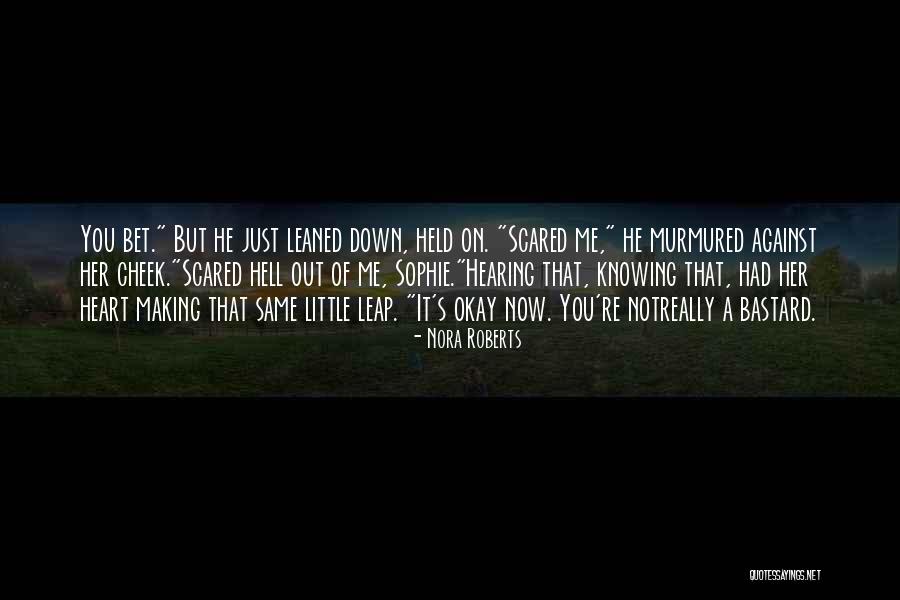 Okay Quotes By Nora Roberts Okay Quotes By Nora Roberts