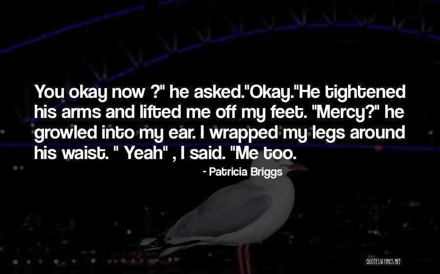 Okay Quotes By Patricia Briggs Okay Quotes By Patricia Briggs