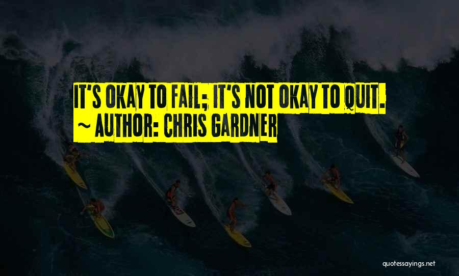 Okay To Fail Quotes By Chris Gardner