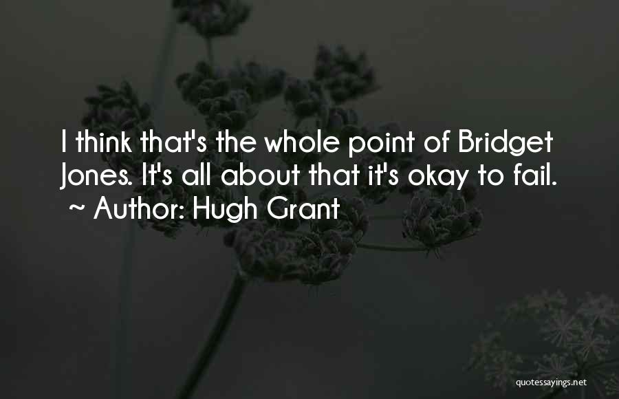 Okay To Fail Quotes By Hugh Grant