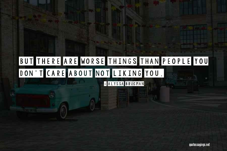 Okay With People Not Liking You Quotes By Alyssa Brugman Okay With People Not Liking You Quotes By Alyssa Brugman