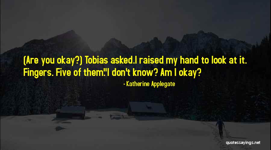 Okay You Asked Quotes By Katherine Applegate Okay You Asked Quotes By Katherine Applegate
