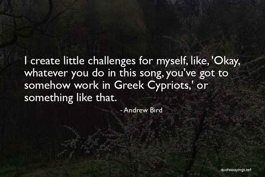 Okay You Got Quotes By Andrew Bird Okay You Got Quotes By Andrew Bird