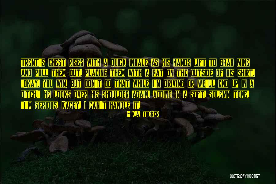 Okay You Win Quotes By K.A. Tucker Okay You Win Quotes By K.A. Tucker