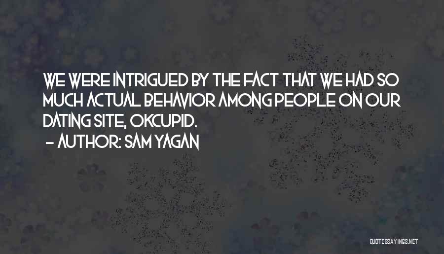 Okcupid Quotes By Sam Yagan