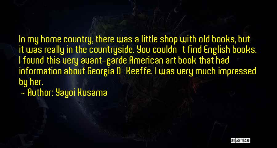 O'keeffe Quotes By Yayoi Kusama