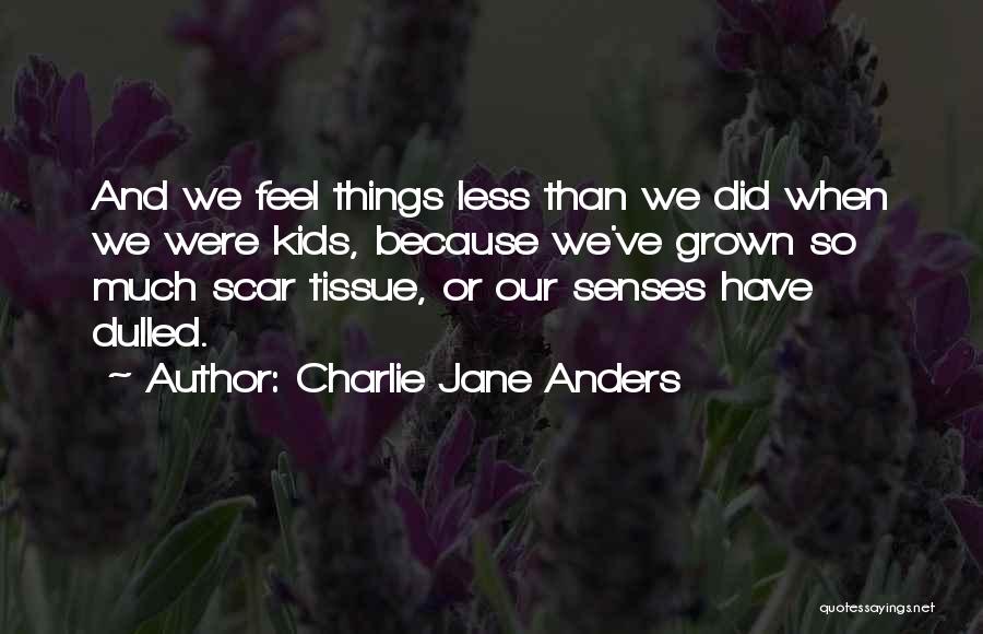 Okines Quotes By Charlie Jane Anders