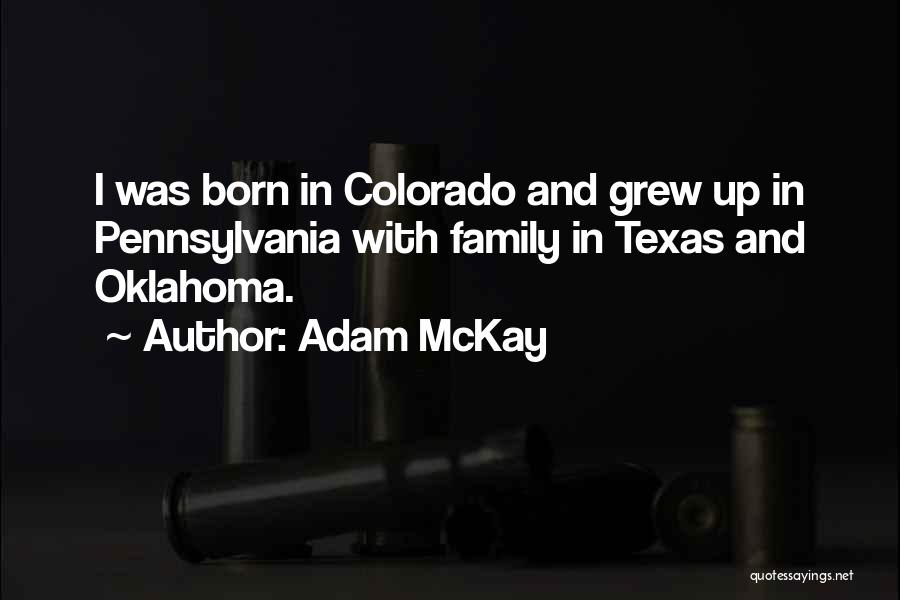 Oklahoma Quotes By Adam McKay