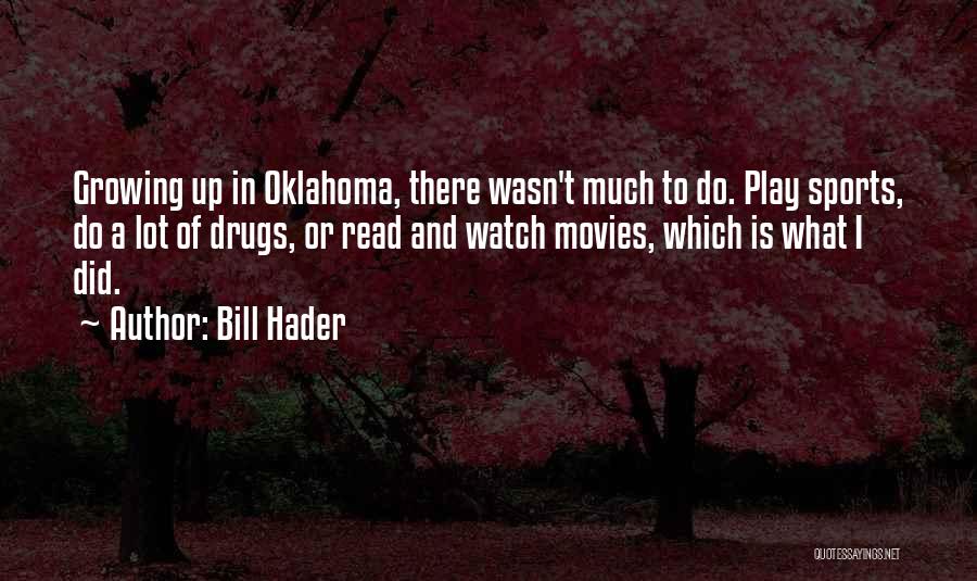 Oklahoma Quotes By Bill Hader