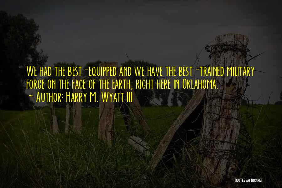 Oklahoma Quotes By Harry M. Wyatt III