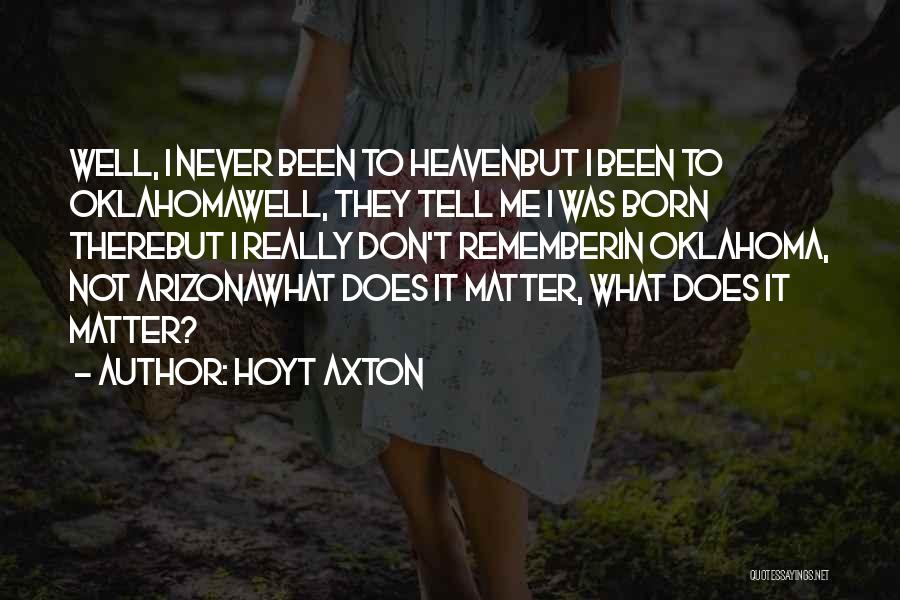 Oklahoma Quotes By Hoyt Axton