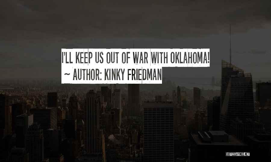 Oklahoma Quotes By Kinky Friedman