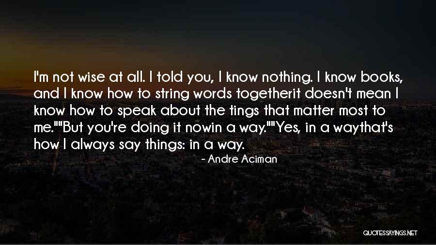 Oklopni Quotes By Andre Aciman Oklopni Quotes By Andre Aciman