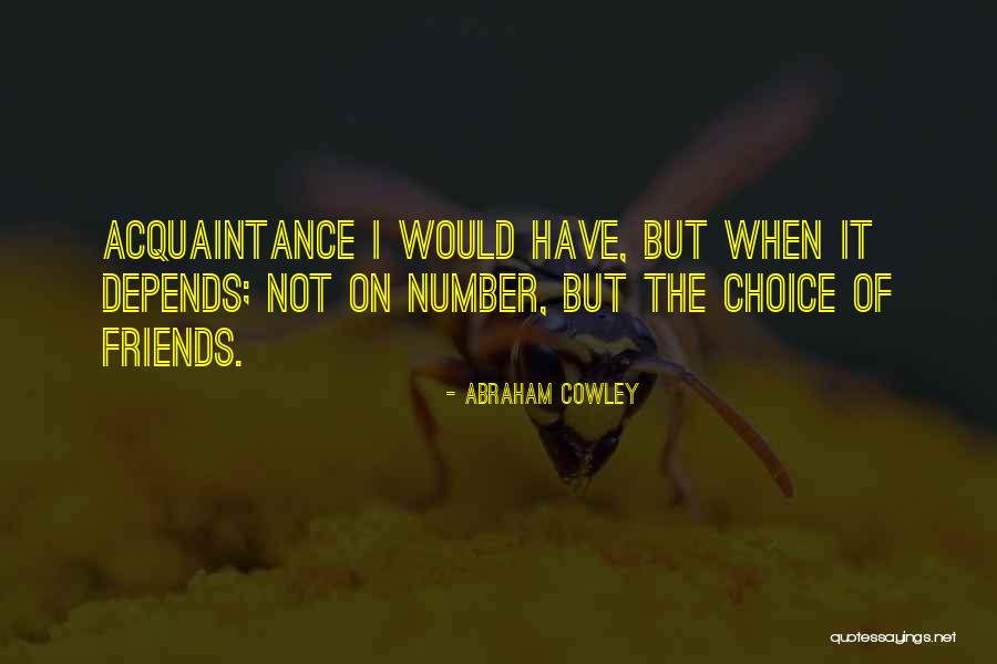 Okochi Denjiro Quotes By Abraham Cowley Okochi Denjiro Quotes By Abraham Cowley