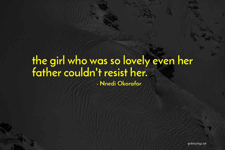 Okorafor Quotes By Nnedi Okorafor Okorafor Quotes By Nnedi Okorafor