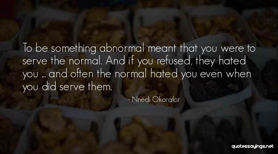 Okorafor Quotes By Nnedi Okorafor Okorafor Quotes By Nnedi Okorafor