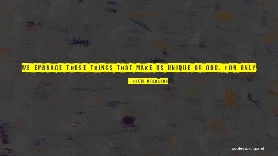 Okorafor Quotes By Nnedi Okorafor Okorafor Quotes By Nnedi Okorafor