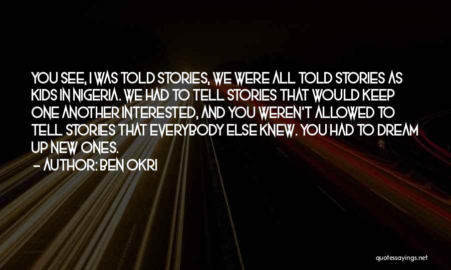 Okri Quotes By Ben Okri