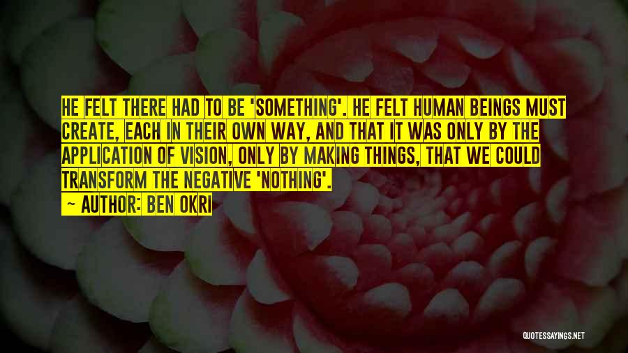 Okri Quotes By Ben Okri