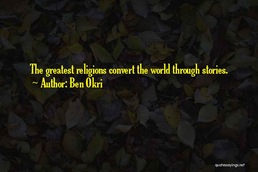 Okri Quotes By Ben Okri