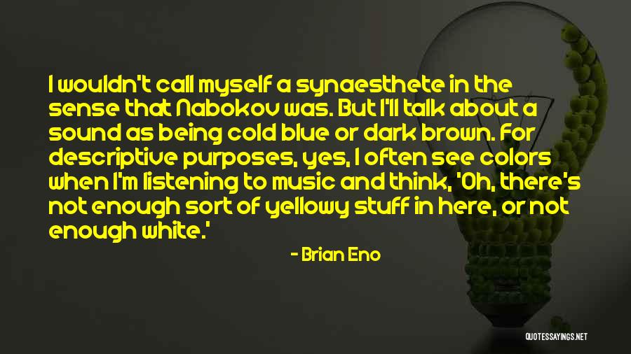 Oksijen Saf Quotes By Brian Eno Oksijen Saf Quotes By Brian Eno